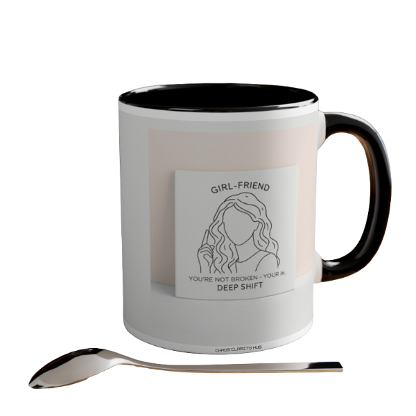 Shift Happens Mug Ceramic – Own Your Power: “You’re Not Broken, You’re in a Deep Shift - FREE Shipping!
