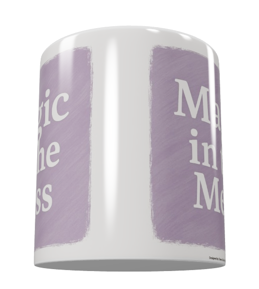 Magic in the Mess – Coffee Mug Free Shipping Free Journal