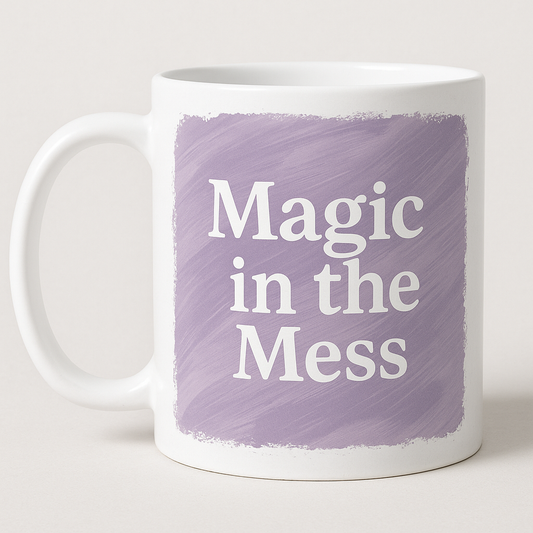 Magic in the Mess – Coffee Mug Free Shipping Free Journal