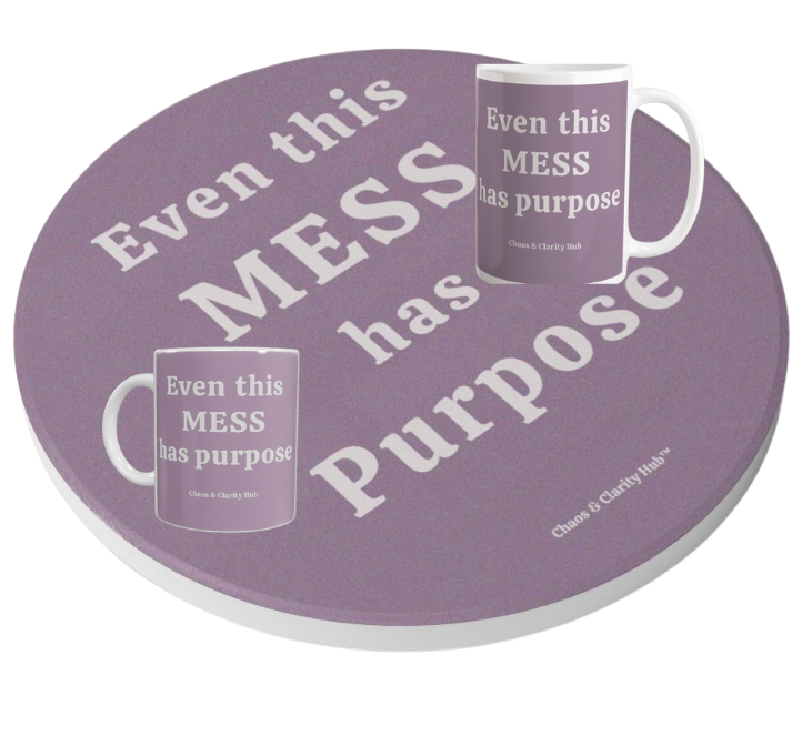 Even This Mess Has Purpose – Ceramic Cork-Back Coaster | Motivational Home Decor