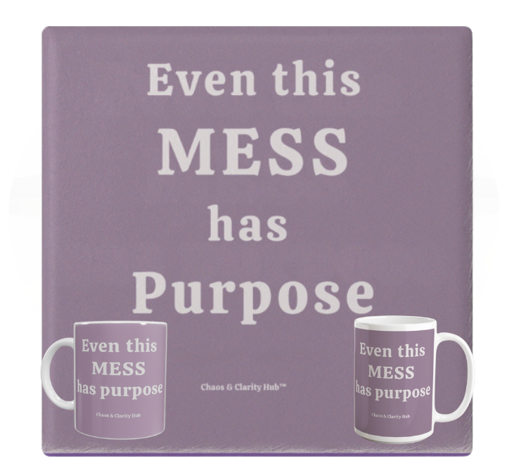 Even This Mess Has Purpose – Ceramic Cork-Back Coaster | Motivational Home Decor
